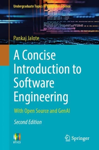 A Concise Introduction to Software Engineering: With Open Source and GenAI(Undergraduate Topics in Computer Science)