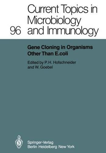 Gene Cloning in Organisms Other Than E.Coli: (96 Current Topics in Microbiology and Immunology)
