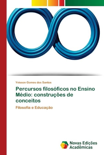Percursos filosóficos no Ensino Médio: construções de conceitos