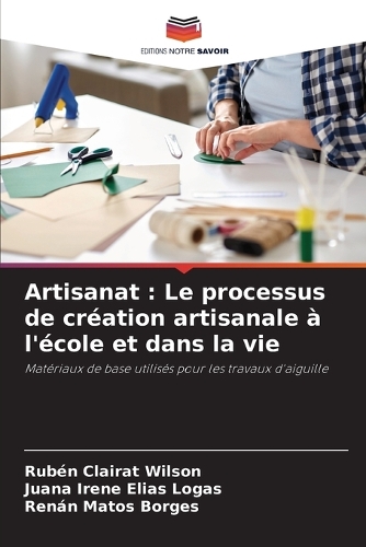 Artisanat: Le processus de création artisanale à l'école et dans la vie