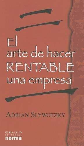 El Arte de Hacer Rentable a Una Empresa