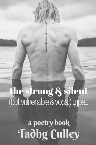 The Strong & Silent (But Vulnerable & Vocal) Type: A Poetry Book