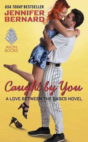 Caught by You: A Love Between the Bases Novel(2 Love Between the Bases)