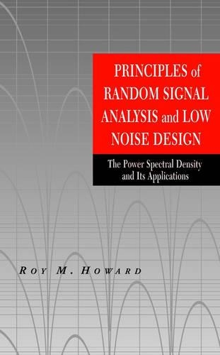 Principles of Random Signal Analysis and Low Noise Design: The Power Spectral Density and its Applications(IEEE Press)
