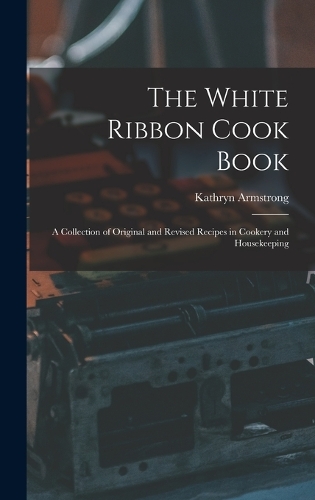 The White Ribbon Cook Book