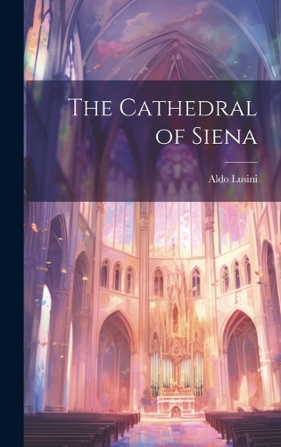 The Cathedral of Siena