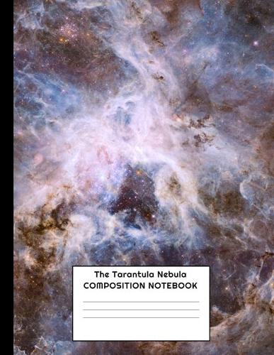 The Tarantula Nebula Composition Notebook