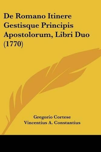 De Romano Itinere Gestisque Principis Apostolorum, Libri Duo (1770)