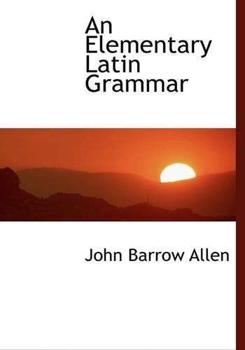 An Elementary Latin Grammar