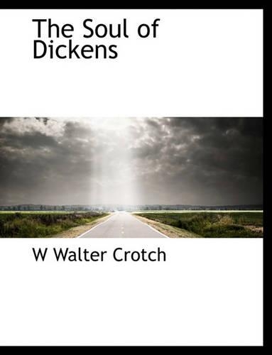 The Soul of Dickens: (English)