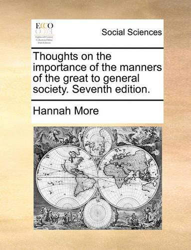 Thoughts on the Importance of the Manners of the Great to General Society. Seventh Edition.