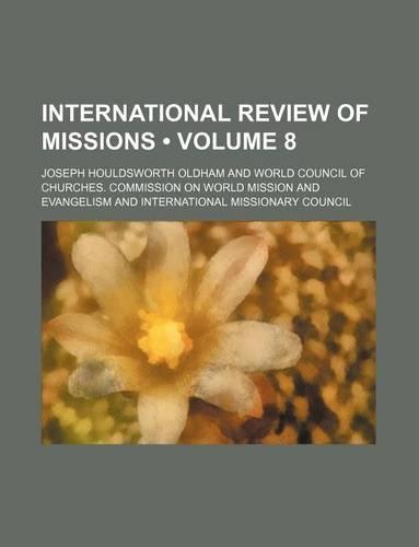 International Review of Missions (Volume 8): (English)