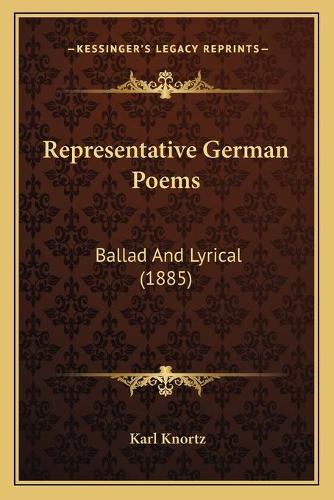 Representative German Poems: Ballad And Lyrical (1885)(English)