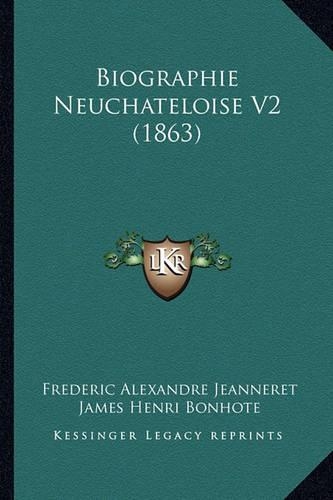 Biographie Neuchateloise V2 (1863): (French)
