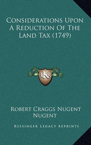 Considerations Upon A Reduction Of The Land Tax (1749)