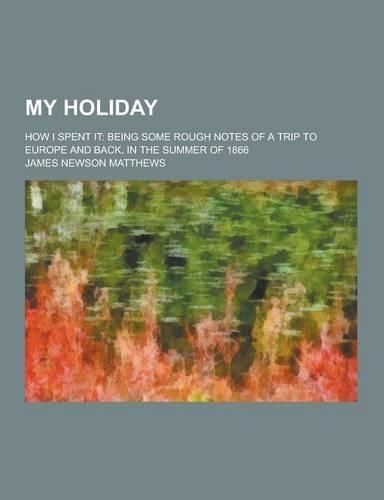 My Holiday; How I Spent It