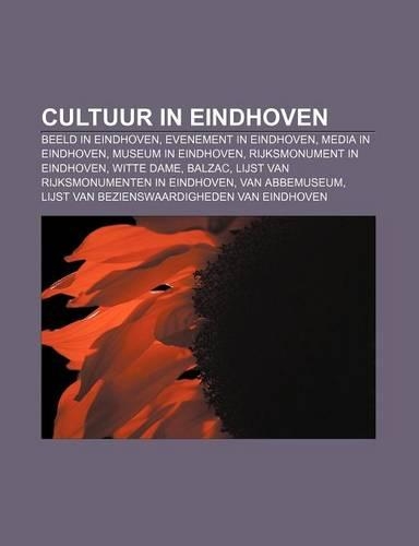Cultuur in Eindhoven: Beeld in Eindhoven, Evenement in Eindhoven, Media in Eindhoven, Museum in Eindhoven, Rijksmonument in Eindhoven(Dutch)