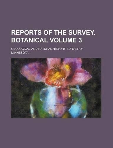 Reports of the Survey. Botanical Volume 3