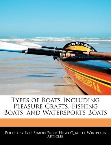 Types of Boats Including Pleasure Crafts, Fishing Boats, and Watersports Boats: (English)