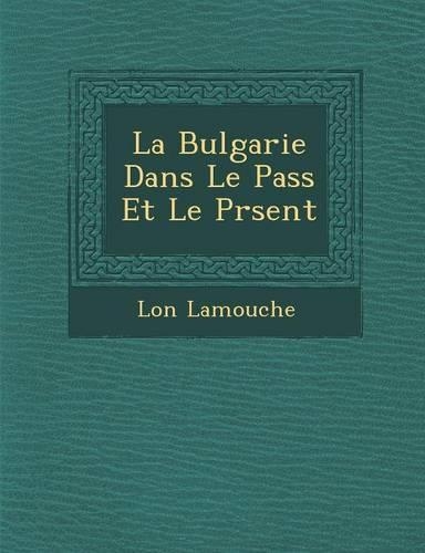 La Bulgarie Dans Le Pass� Et Le Pr�sent