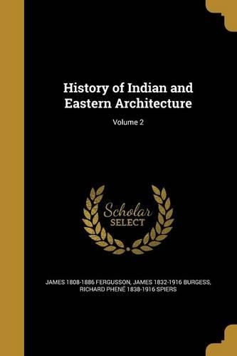 History of Indian and Eastern Architecture; Volume 2