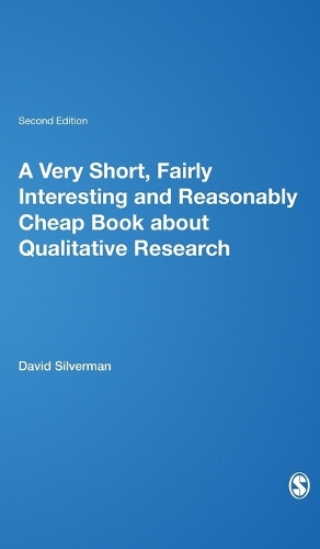 A Very Short, Fairly Interesting and Reasonably Cheap Book about Qualitative Research: (Very Short, Fairly Interesting & Cheap Books)