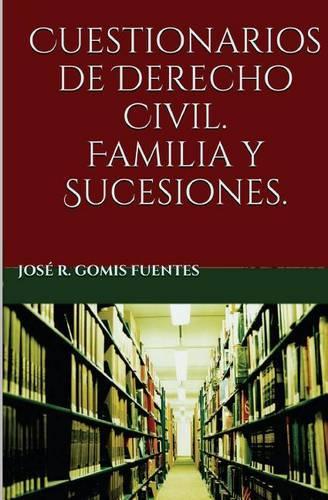 Cuestionarios de Derecho Civil. Familia y Sucesiones