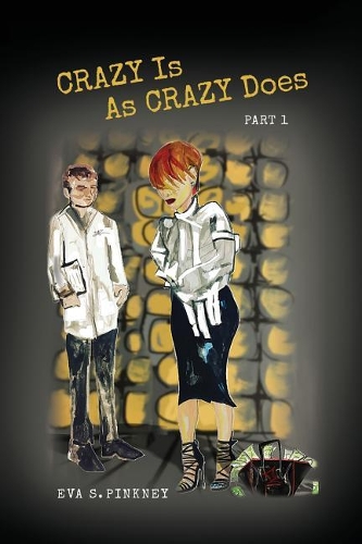 Crazy Is as Crazy Does: Part 1