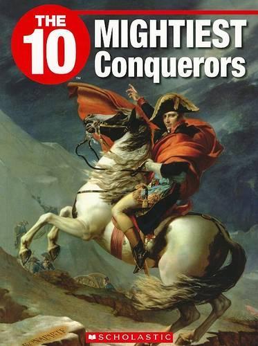 The 10 Mightiest Conquerors