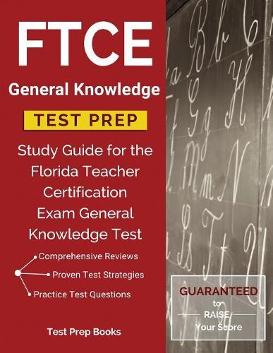 FTCE General Knowledge Test Prep: Study Guide for the Florida Teacher Certification Exam General Knowledge Test