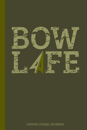 Bow Life Hunting Journal Notebook