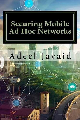 Securing Mobile Ad Hoc Networks: A Study on Security Issues in Mobile Ad Hoc Networks