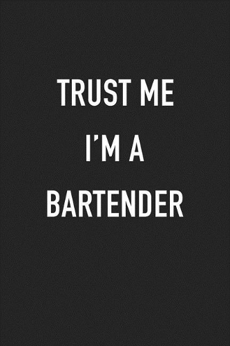 Trust Me I'm a Bartender