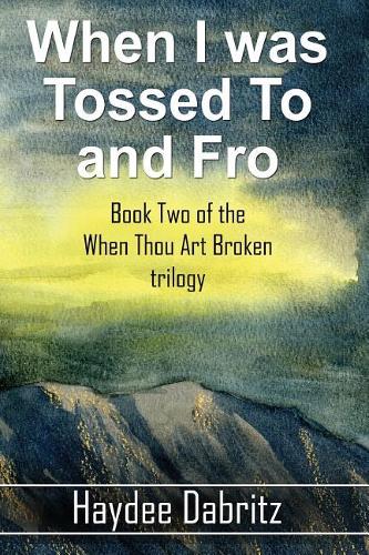 When I Was Tossed to and Fro