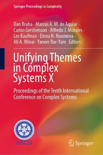 Unifying Themes in Complex Systems X: Proceedings of the Tenth International Conference on Complex Systems(Springer Proceedings in Complexity)
