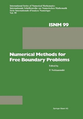 Numerical Methods for Free Boundary Problems: Proceedings of a Conference held at the Department of Mathematics, University of Jyväskylä, Finland, July 23–27, 1990(99 International Series of Numerical Mathematics)