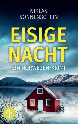 Eisige Nacht Ein packender Krimi vor der düsteren Kulisse Skandinaviens