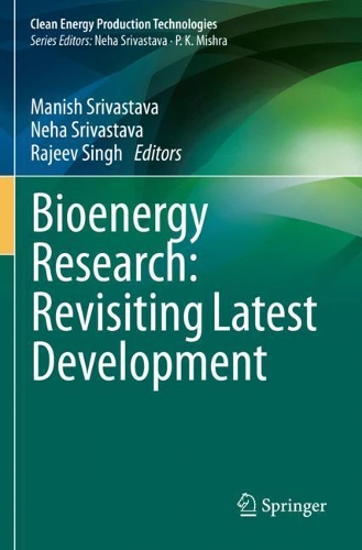 Bioenergy Research: Revisiting Latest Development: (Clean Energy Production Technologies)