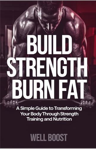 Build Strength Burn Fat
