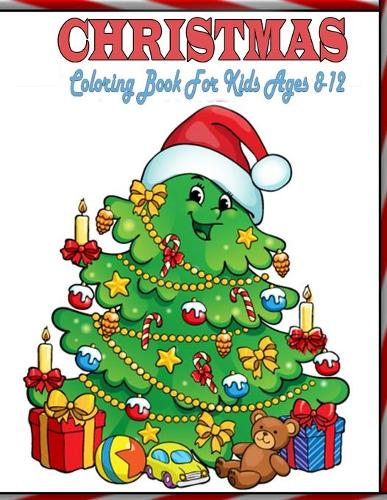 Christmas Coloring Book For Kids Ages 8-12