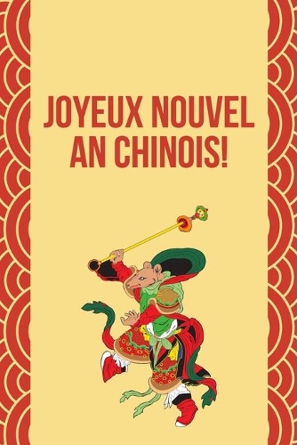 Joyeux Nouvel An Chinois!