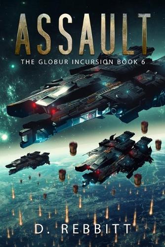 Assault: The Globur Incursion Book 6(6 Globur Incursion)