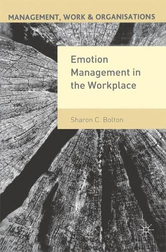 Emotion Management in the Workplace: (Management, Work and Organisations)