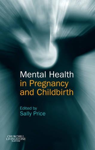 Mental Health in Pregnancy and Childbirth: (English)
