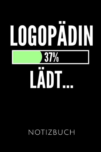 Logopädin Lädt... Notizbuch: Geschenkidee Für Logopädinnen - Notizbuch Mit 110 Linierten Seiten - Format 6x9 Din A5 - Soft Cover Matt - Klick Auf Den Autorennamen Für Mehr Desig