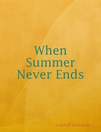 When Summer Never Ends