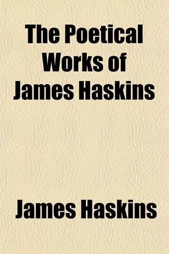 The Poetical Works of James Haskins: (English)