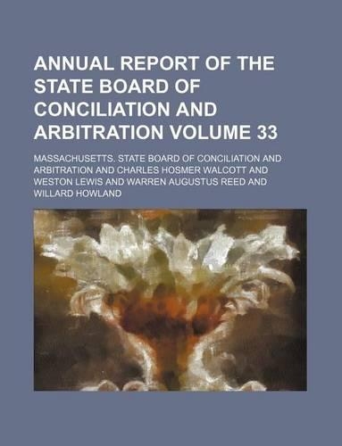 Annual Report of the State Board of Conciliation and Arbitration Volume 33