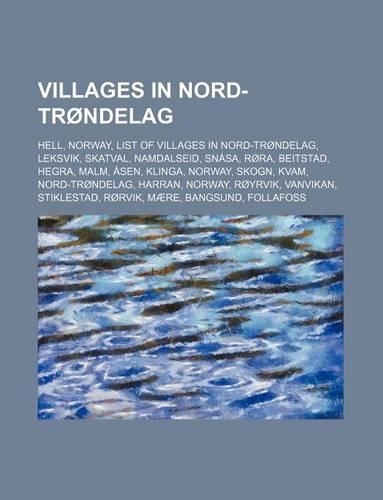 Villages in Nord-Trondelag: Hell, Norway, List of Villages in Nord-Trondelag, Leksvik, Skatval, Namdalseid, Snasa, Rora, Beitstad, Hegra, Malm(English)