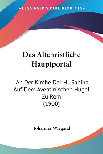 Das Altchristliche Hauptportal